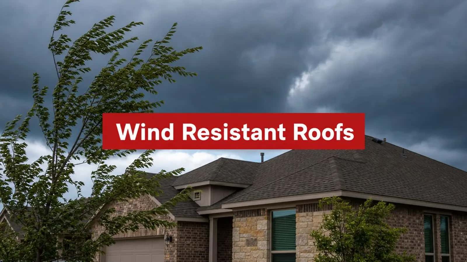 Wind Resistant Roofs: A DFW & East Texas Homeowner’s Guide featured image